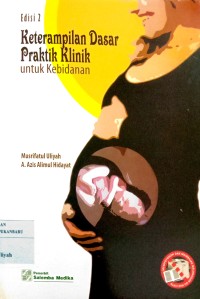 Image of Keterampilan Dasar Praktik Klinik Untuk Kebidanan ED 2