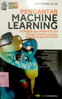 Pengantar Machine Learning konsep dan praktikum dengan contoh latihan berbasis R dan PYTHON