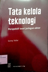 Image of Tata Kelola Teknologi Perspektif Teori Jaringan-Aktor