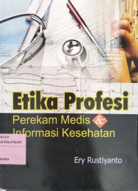 Etika Profesi Perekam Medis & Informasi Kesehatan