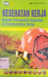 KESEHATAN KERJA DALAM PERSPEKTIF HIPERKES DAN KESELAMATAN KERJA