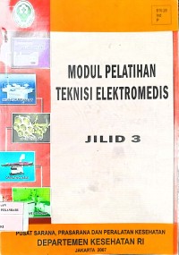 Image of Modul Pelatihan Teknisi Elektromedis Jilid 3