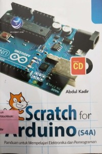 Image of Scratch For Arduino (S4A), Panduan Untuk Mempelajari Elektronika Dan Pemrograman+cd