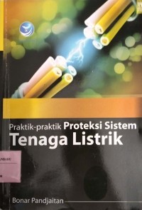 Image of Praktik-praktik Proteksi Sistem Tenaga Listrik