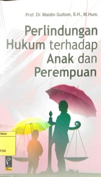 Image of PERLINDUNGAN HUKUM TERHADAP ANAK DAN PEREMPUAN