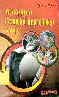 WASPADAI PENYAKIT REPRODUKSI ANDA