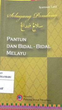 Selayang Pandang Pantun dan Bidal-Bidal Melayu