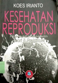 KESEHATAN REPRODUKSI  REPRODUKTIVE HEALTH TEORI & PRAKTIKUM