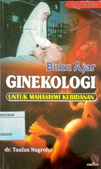 Image of Buku Ajar Ginekologi untuk mahasiswa kebidanan