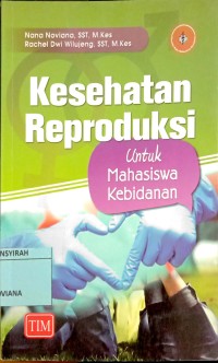 Image of Kesehatan Reproduksi untuk mahasiswa kebidanan
