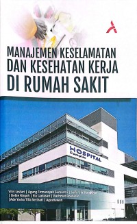 Image of Manajemen Keselamatan Dan Kesehatan Kerja Di Rumah Sakit