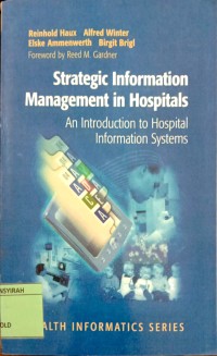 STRATEGIC INFORMATION MANAGEMENT IN HOEPITAL AN INTRODUKTION TO HOSPITAL INFORMATION SYSTEMS