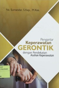 Image of Pengantar Keperawatan Gerontik Dengan Pendekatan Asuhan Keperawatan