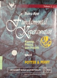 Image of BUKU AJAR FUNDAMENTAL KEPERAWATAN KONSEP PROSES DAN PRAKTIK EDISI 4 VOLUME 1
