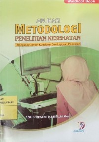 Image of Aplikasi metodelogi Penelitian Kesehatan dilengkapi contoh kuesioner dan laporan penelitian