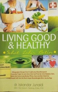 Living Good and Healthy sehat lahir batin
