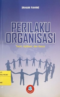 perilaku organisasi Teori, Aplikasi, dan Kasus