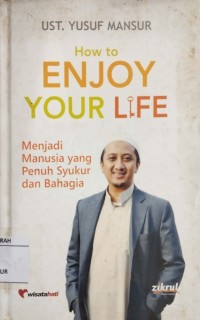 How to Enjoy Your Life