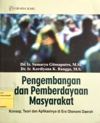 Image of Pengembangan dan Pemberdayaan Masyarakat konsep, teori, dan aplikasinya di era otonomi daerah
