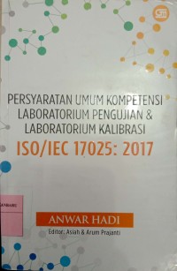 Persyaratan Umum Kompetensi Laboratorium Pengujian & Laboratorium Kalibrasi ISO/IEC 17025:2017