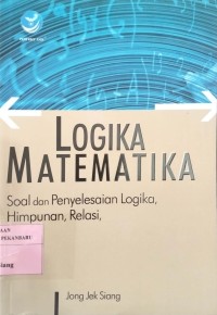 Logika Matematika, Soal dan Penyelesaian Logika, Himpunan, Relasi, Fungsi