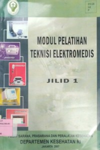 Modul Pelatihan Teknisi Elektromedis Jilid 1