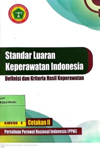 Standar Luaran Keperawatan Indonesia Definisi dan Kriteria Hasil Keperawatan ED 1 Cet 2